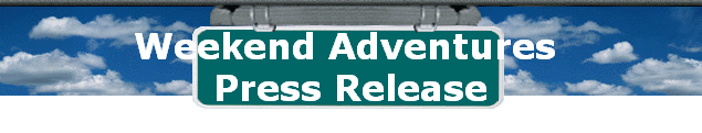 Weekend Adventures  
 Press Release